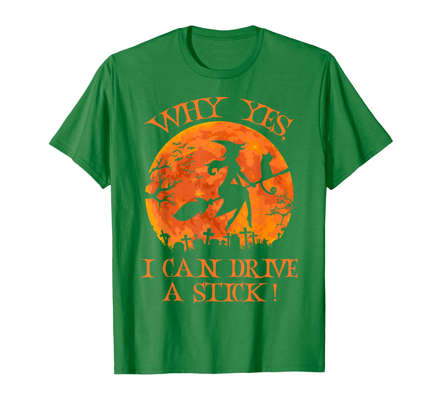 Yes I Can Drive A Stick Funny Halloween Witch Broom Quote T-Shirt