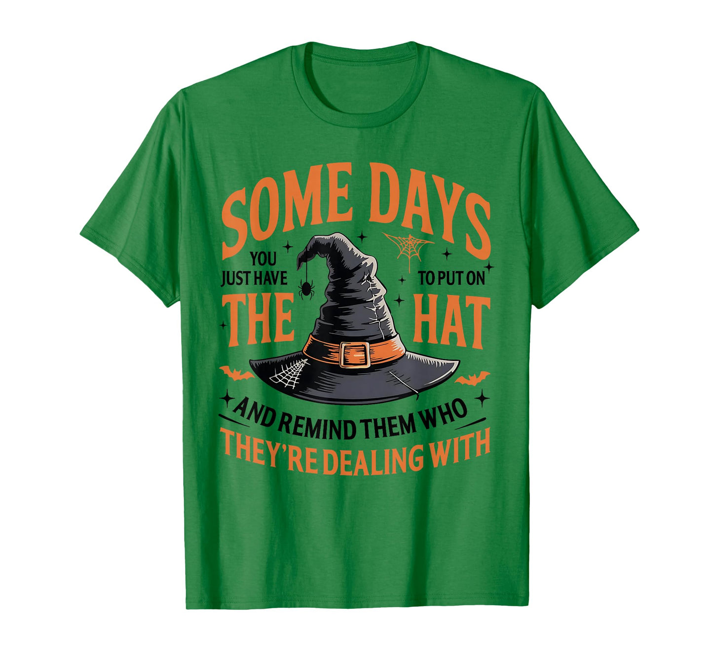 Some Days You Just Have to Put On The Hat Witch Halloween T-Shirt