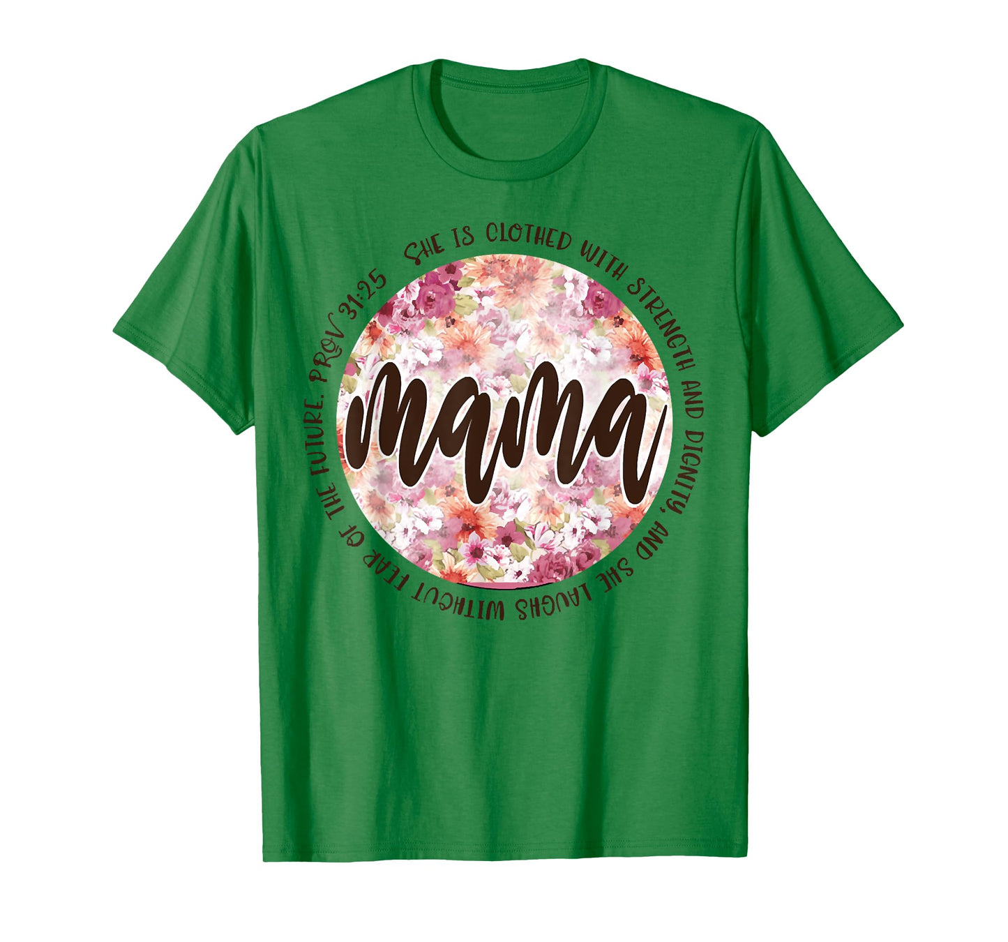 Mama She Is Clothed In Strength And Dignity T-Shirt