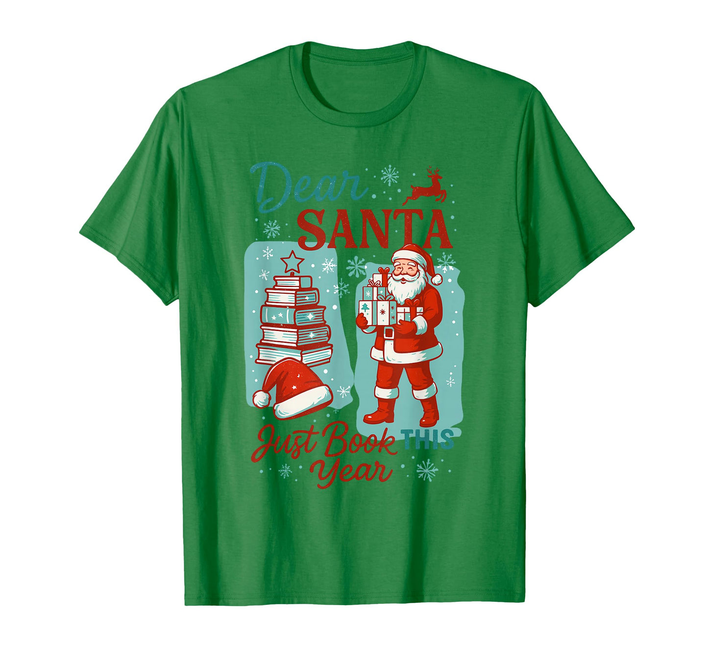 Christmas Bookish Reading Dear Santa Just Book This Year T-Shirt
