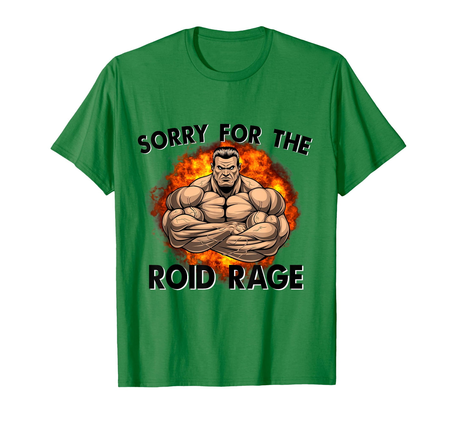 Sorry For The Roid Rage Anabolic Funny Gym Testosterone T-Shirt