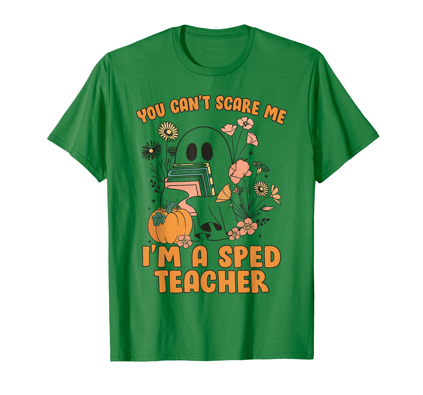 You Can’t Scare Me I’m A SPED Teacher Halloween Tees T-Shirt