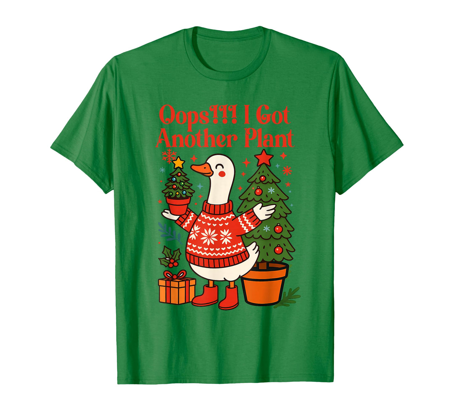 Christmas Xmas Vibes Silly Goose Oops I Got Another Plant T-Shirt