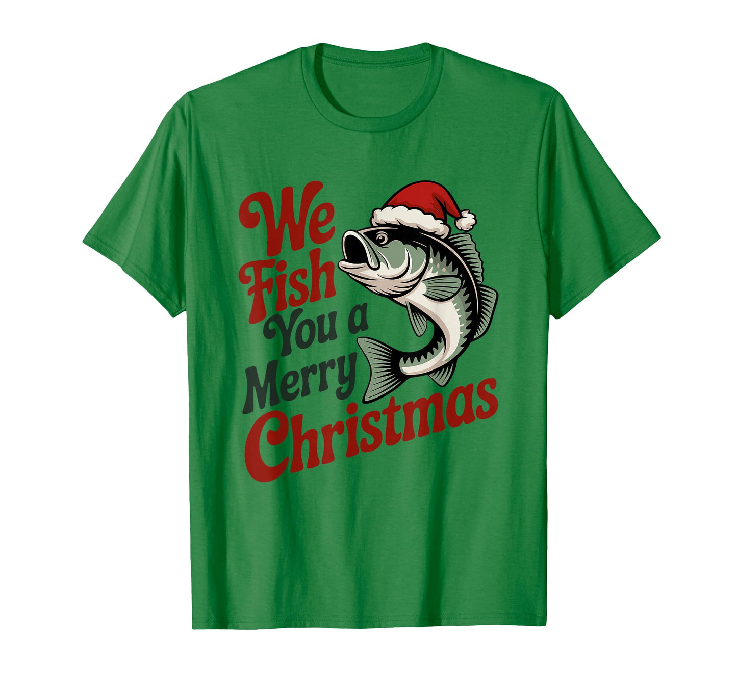 We Fish You A Merry Christmas Fishing Xmas Santa Hat T-Shirt