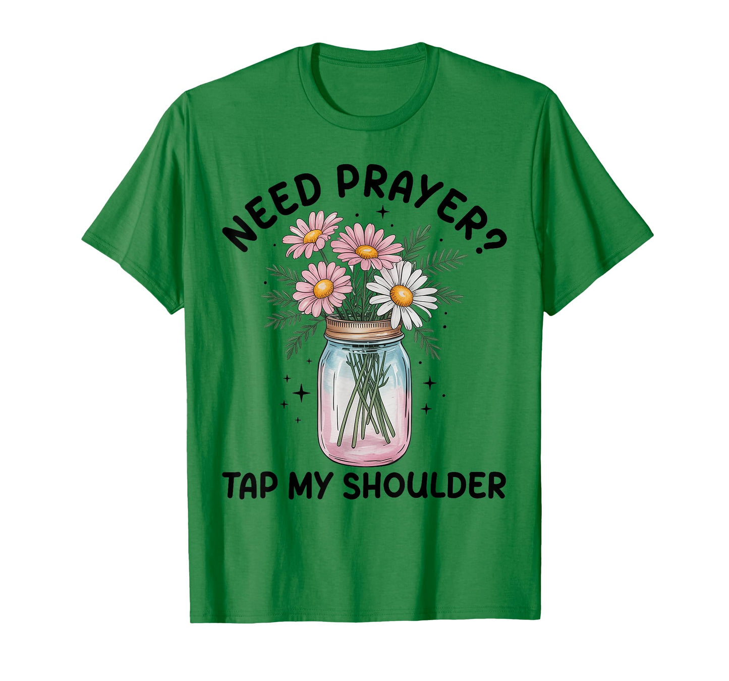 Need Prayer Tap My Shoulder Christian Men Women T-Shirt