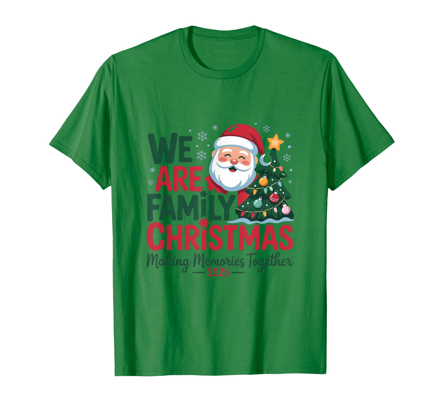 We are Family Christmas 2025 Making Memories Together Xmas T-Shirt