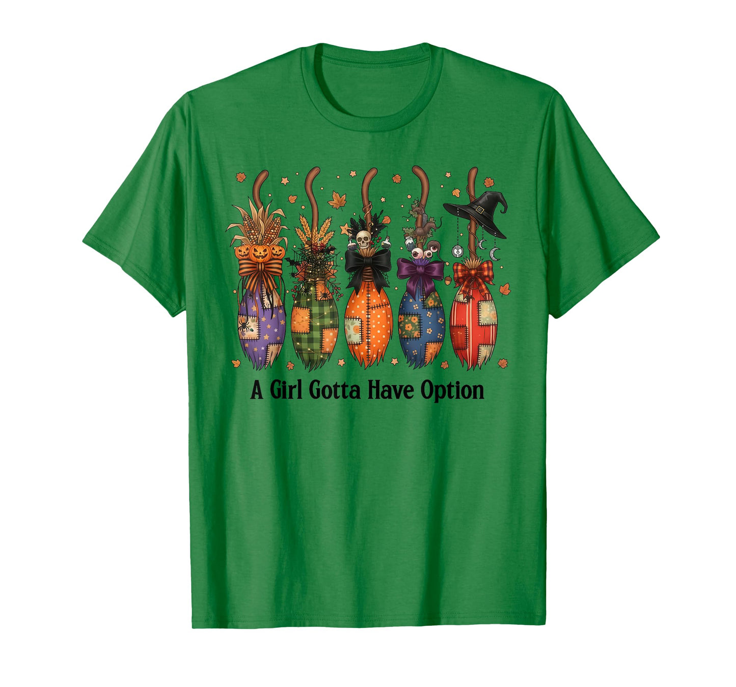 A Girl Gotta Have Options Patchwork Witch Brooms T-Shirt