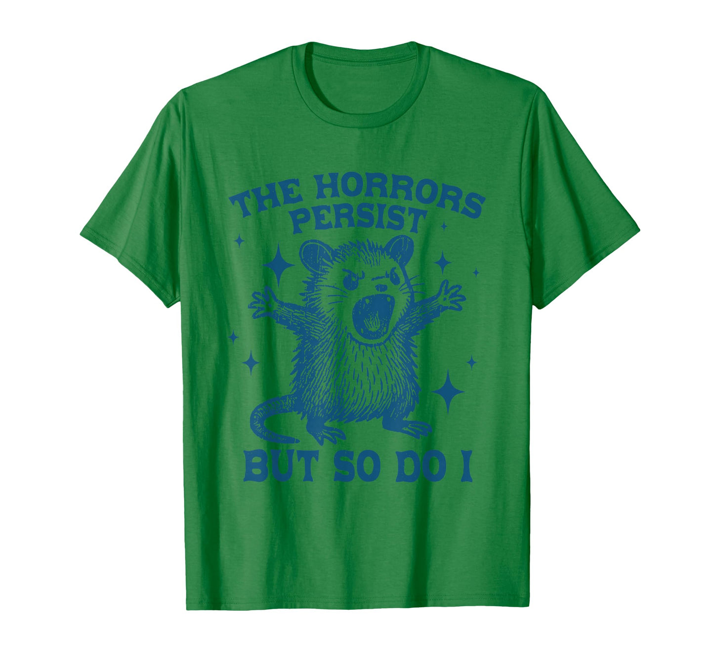 The Horrors Persist But So Do I Vintage Opossum T-Shirt