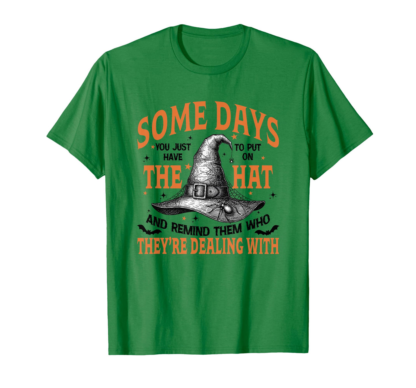 Some Days I Just Have to Put On The Hat,Cute Witch Halloween T-Shirt