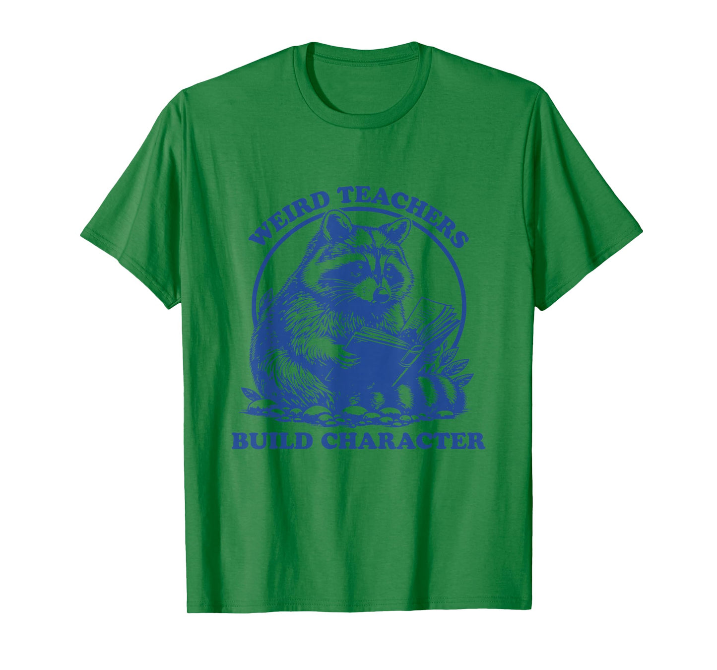 Weird Teachers Build Character Appreciation Raccoon T-Shirt