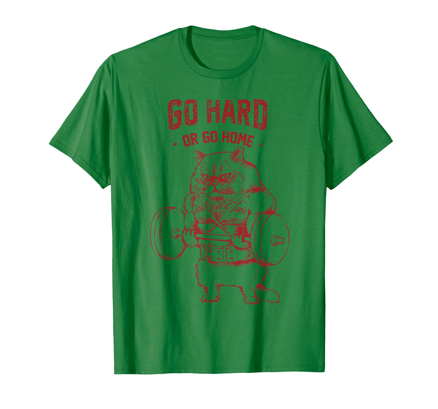 Go Hard or Go Home Cat T-Shirt