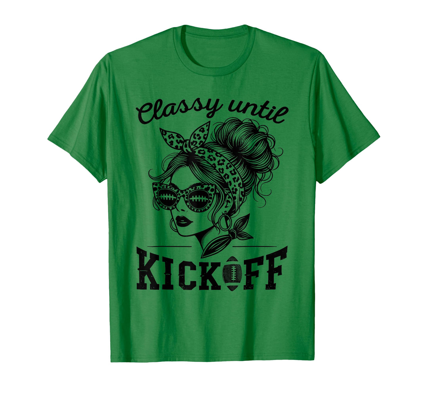Classy Until Kickoff | Football Watching & Women Game Day T-Shirt
