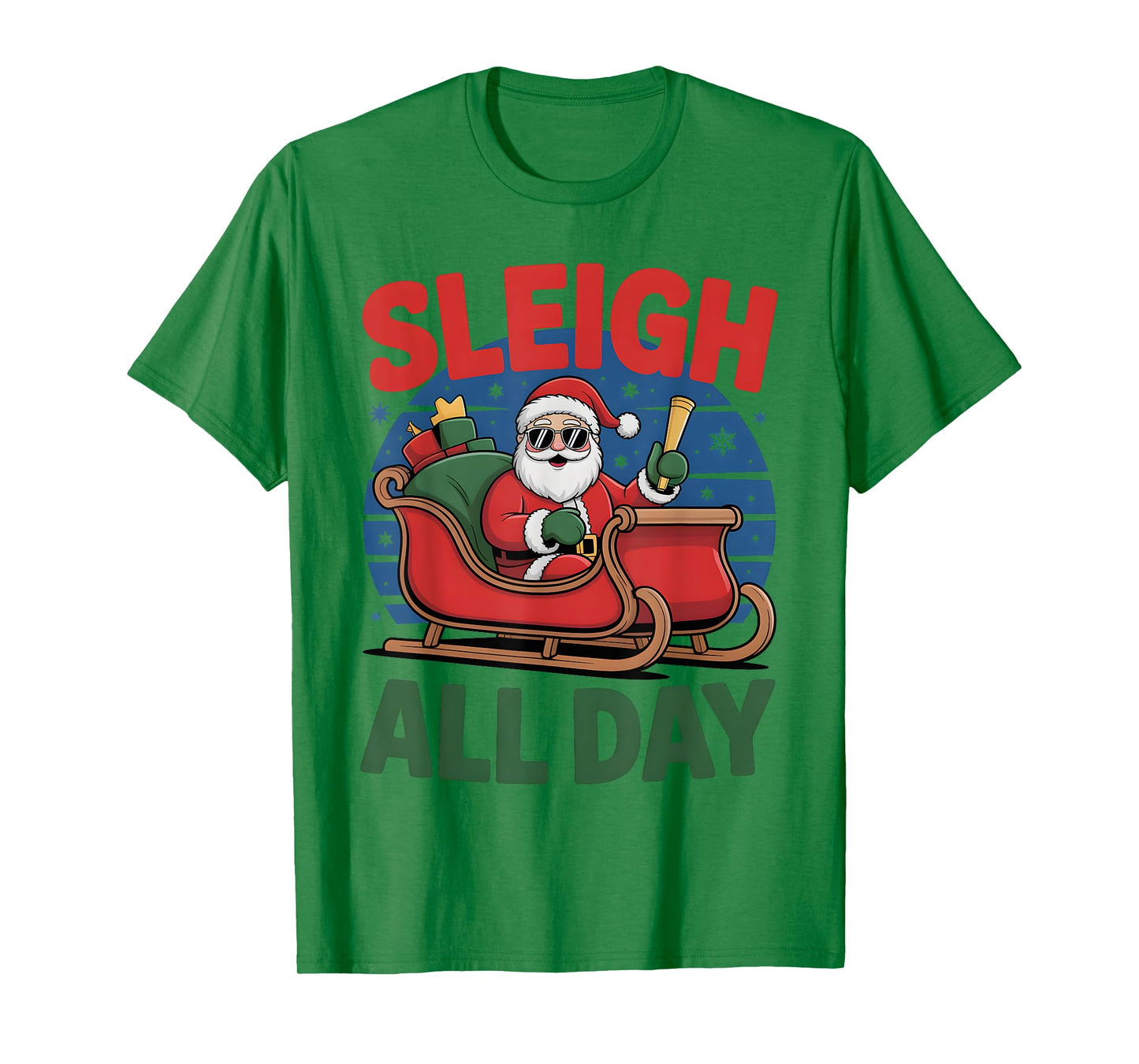 Sleigh All Day Christmas Funny Xmas Santa Sunglasses Puns T-Shirt