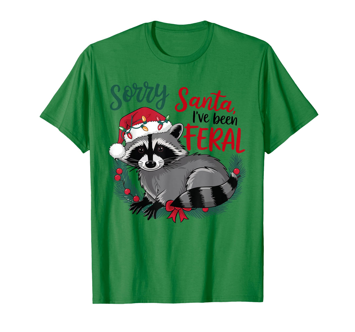 Sorry Santa I’ve Been Feral Raccoon Christmas Funny Xmas T-Shirt