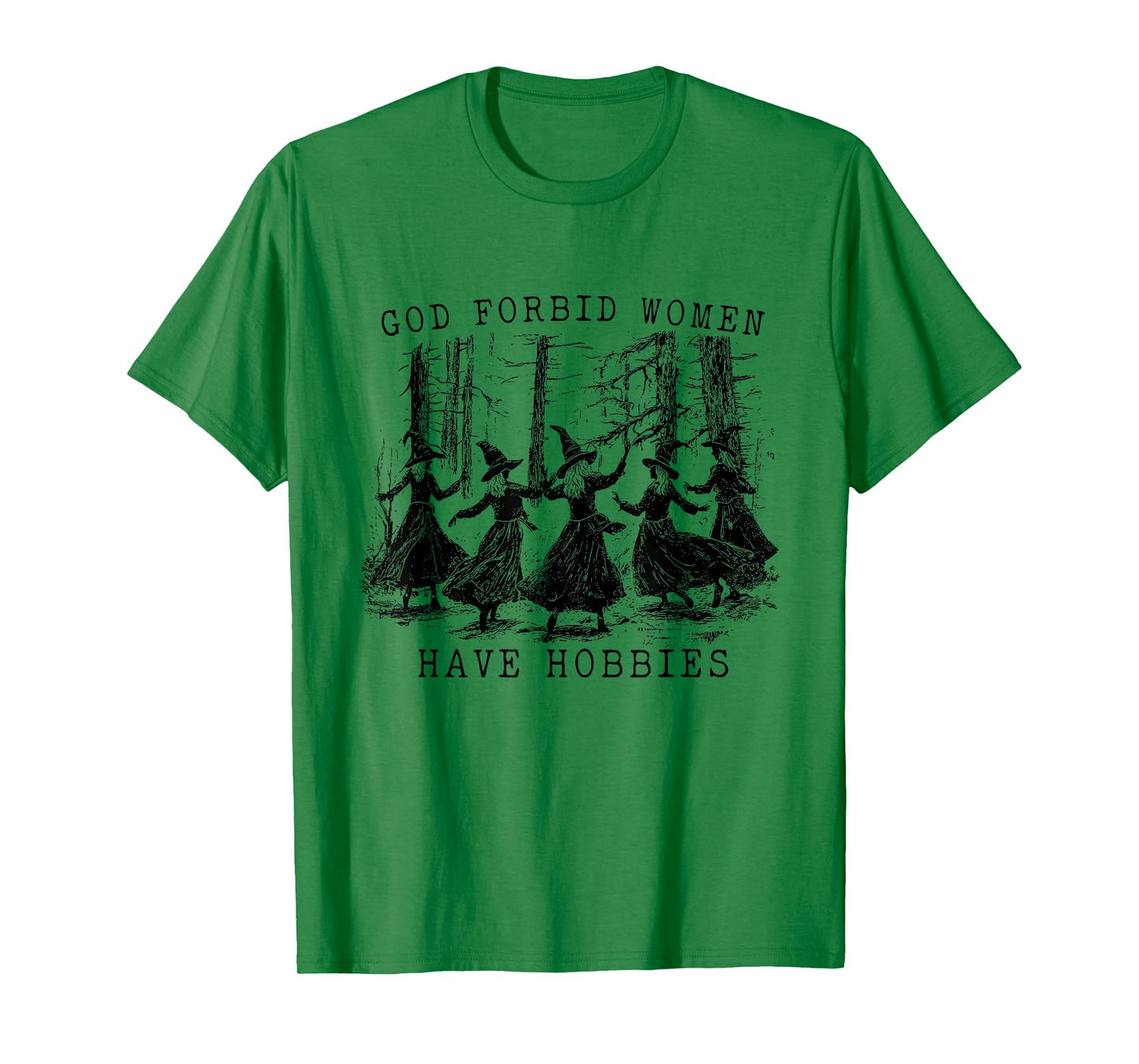 God Forbid Women Have Hobbies Witchy Feminist Halloween T-Shirt