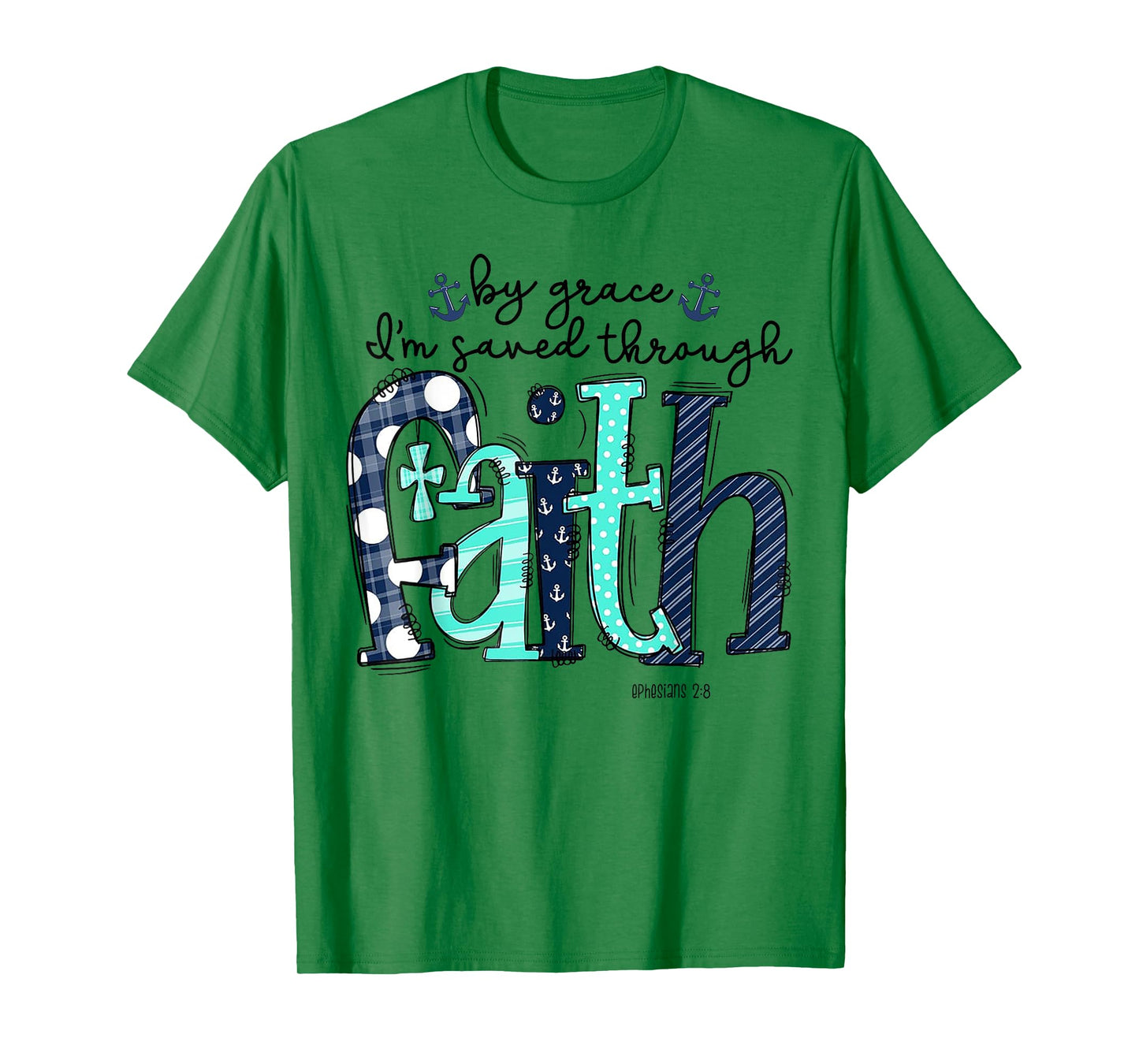 By Grace I'm Saved Through Faith T-Shirt