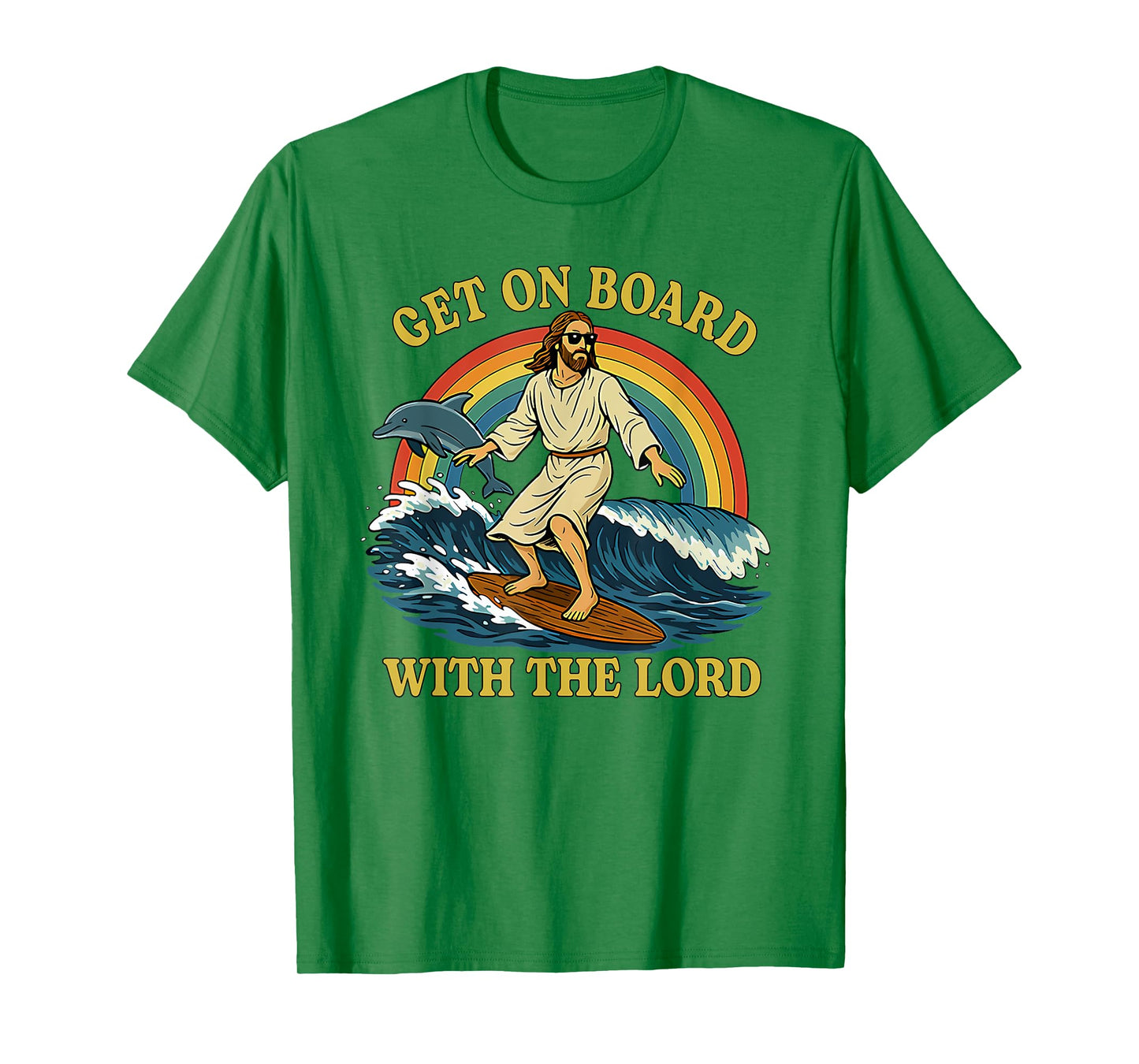 Jesus Get On Board With The Lord Dolphin Surf T-Shirt