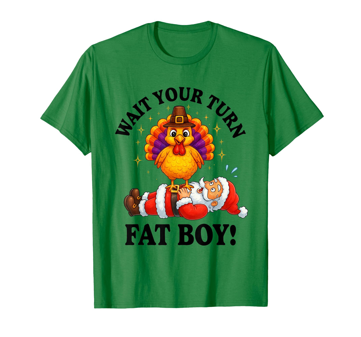 Wait Your Turn Fat Boy Turkey Santa Thanksgiving Christmas T-Shirt