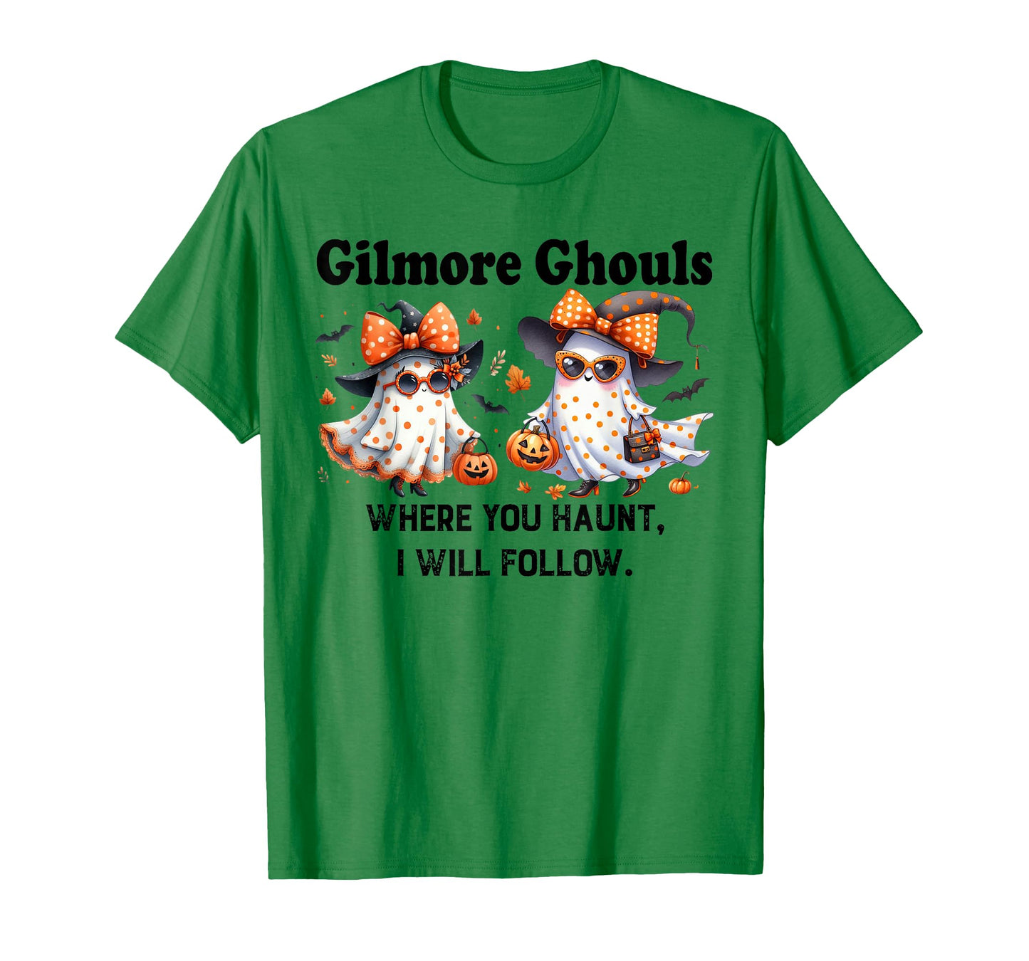 Gilmore Ghouls Where You Haunt I Will Follow Ghost Halloween T-Shirt