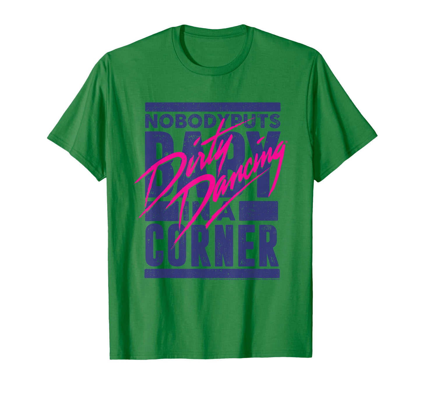 Dirty Dancing Nobody Puts Baby In A Corner Johnny Quote T-Shirt