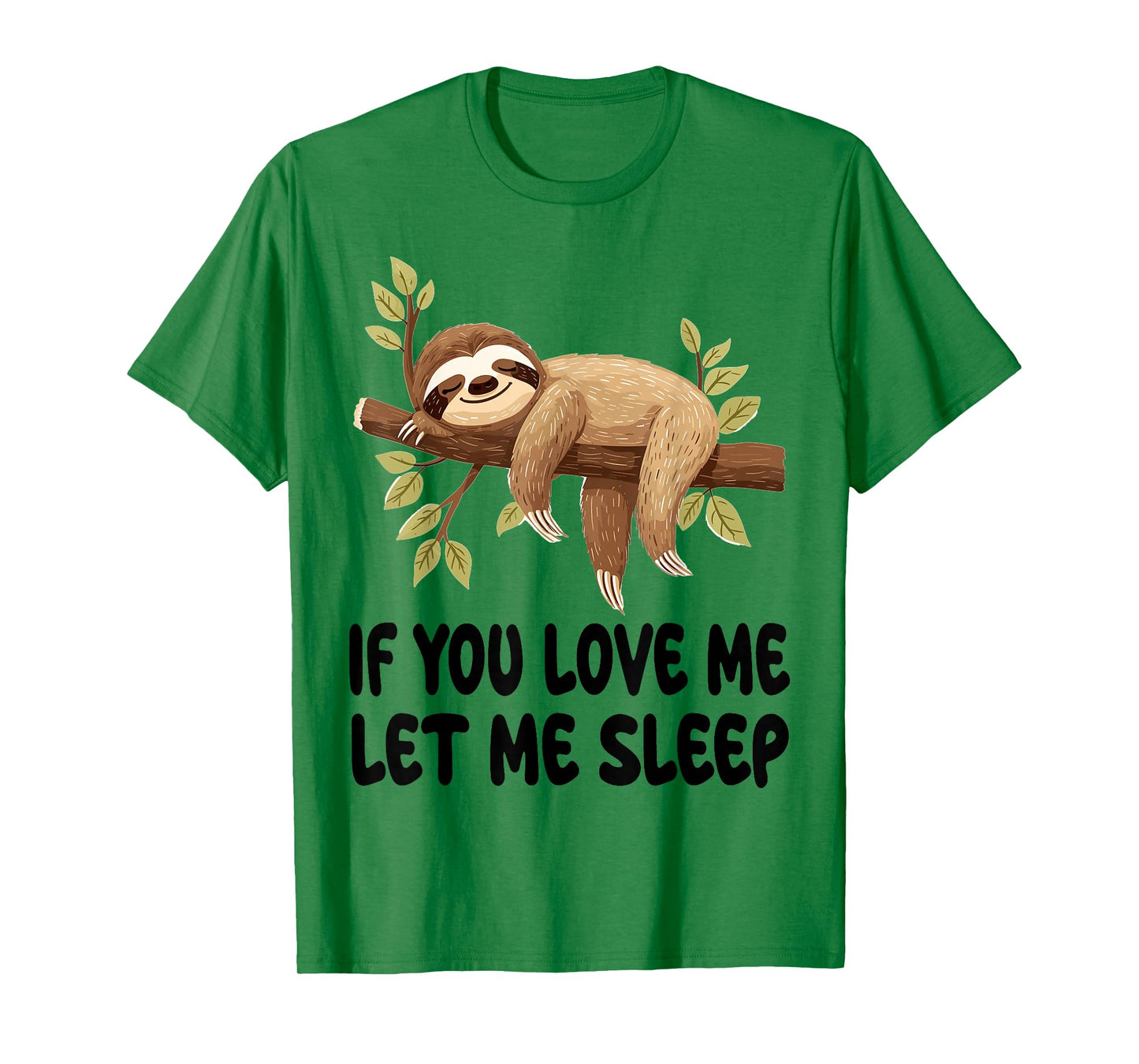 Cute Sloth If You Love Me Let Me Sleep Pajamas Nightgown T-Shirt