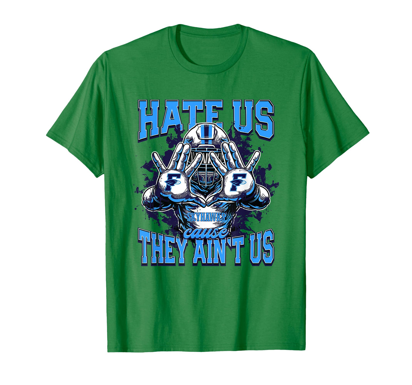 Fairborn Skyhawks Logo Hate Us Cause They Ain't HS T-Shirt
