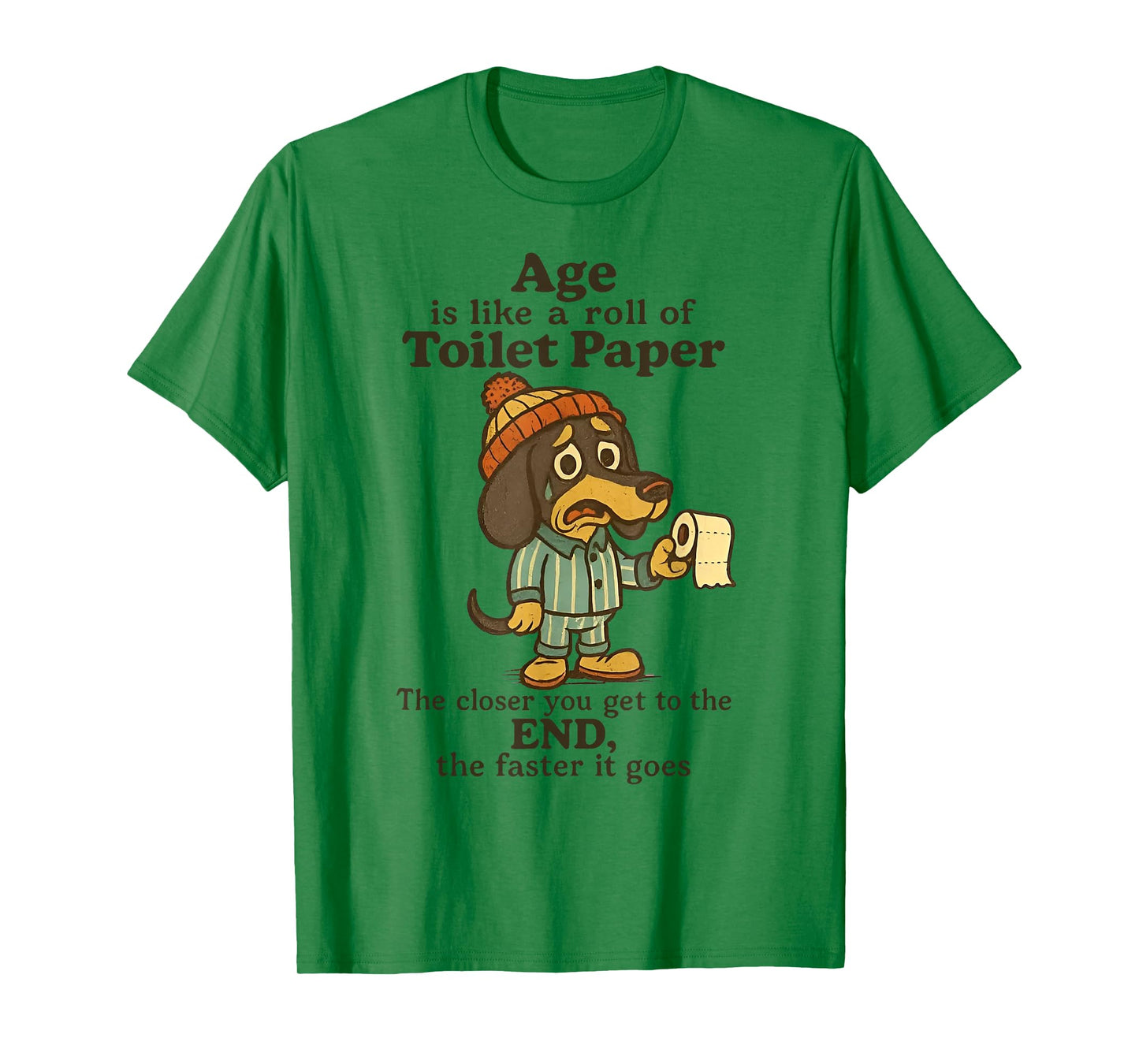 Dog Age is Like A Roll of Toilet Paper The Closer T-Shirt