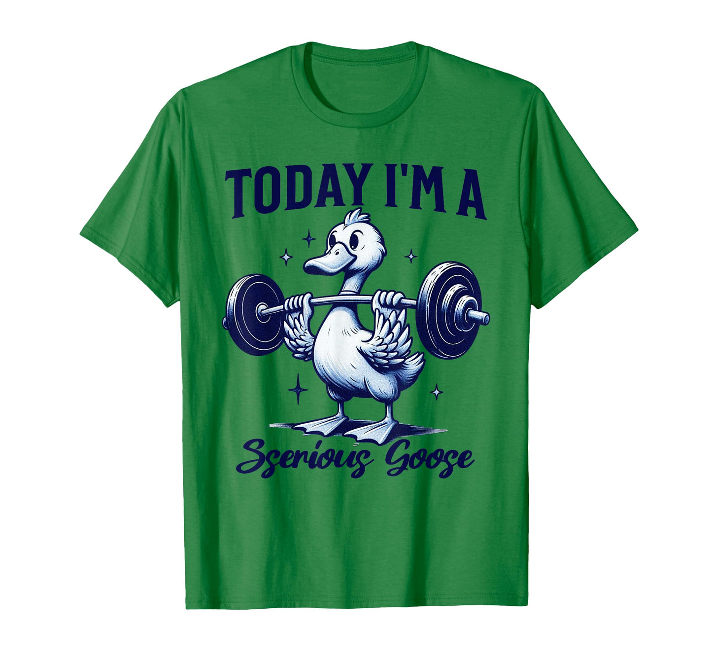 Today I'm a Serious Goose Funny Lifting Weights Gym Fitness T-Shirt