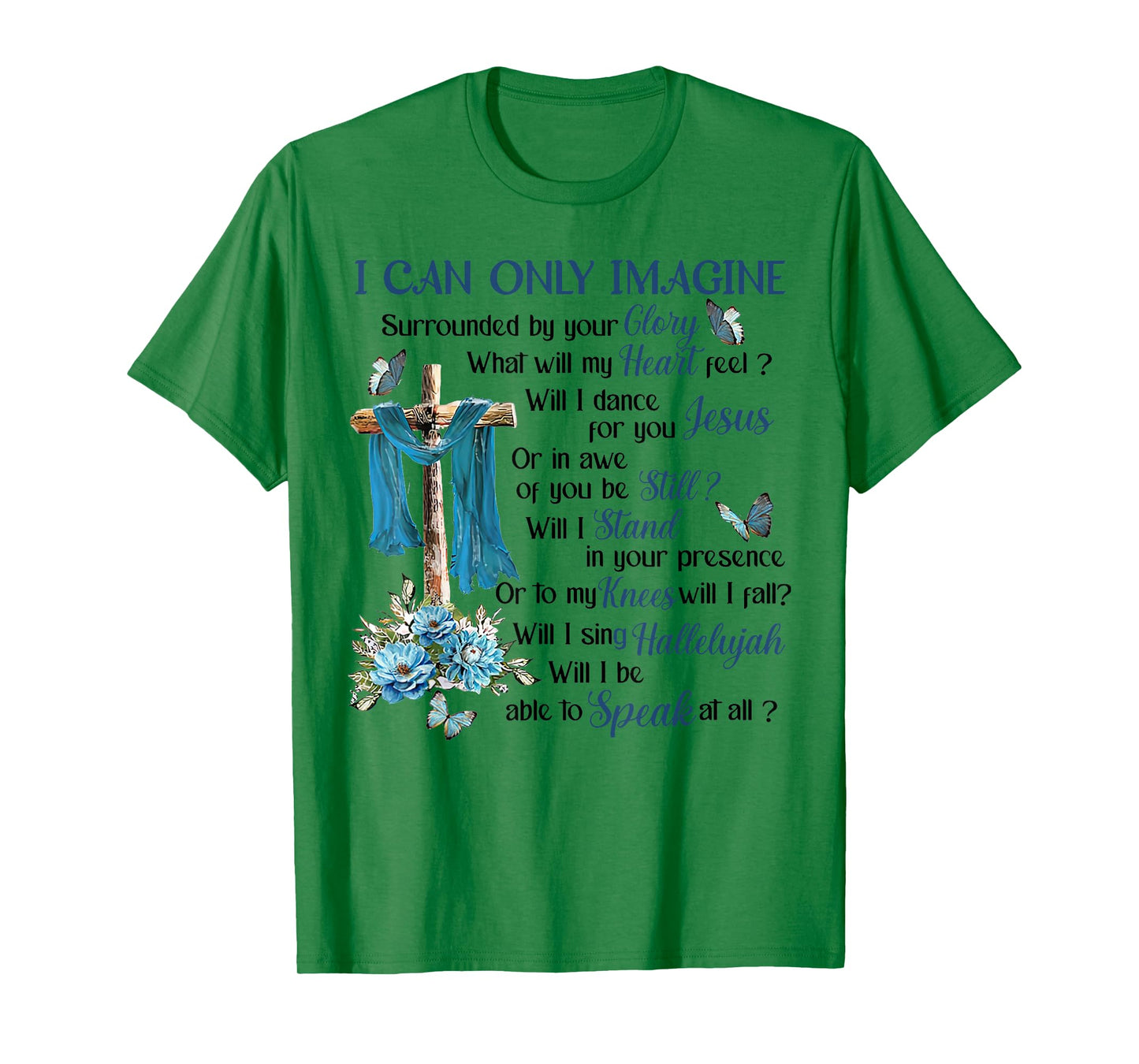 I-Can Only-Imagine Surrounded By Your Glory Heaven T-Shirt
