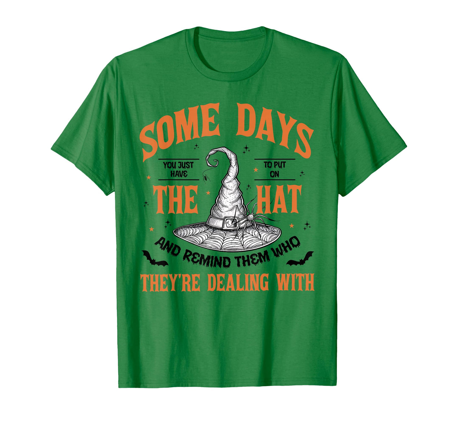 Some Days You Just Have to Put On The Hat Witch Halloween T-Shirt