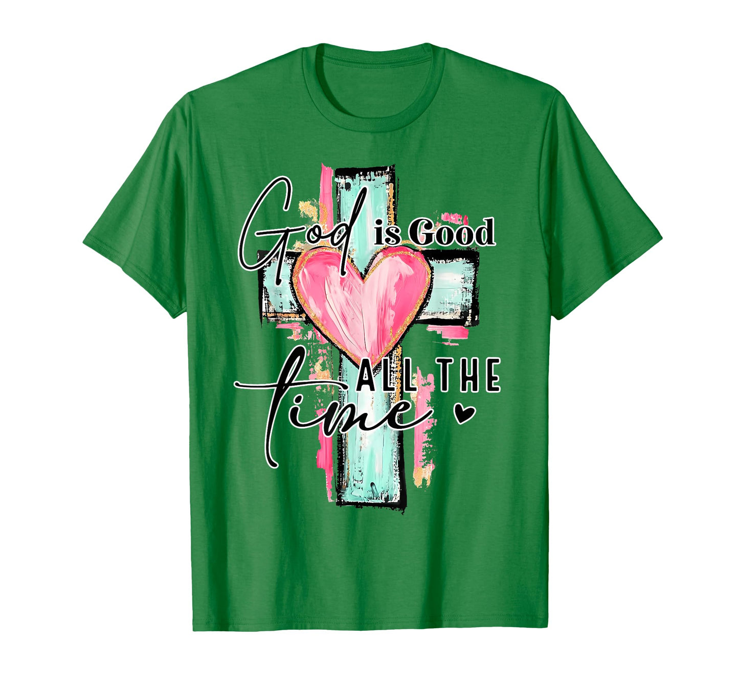 God Is Good All TheTime Cross Christian Jesus Religious T-Shirt