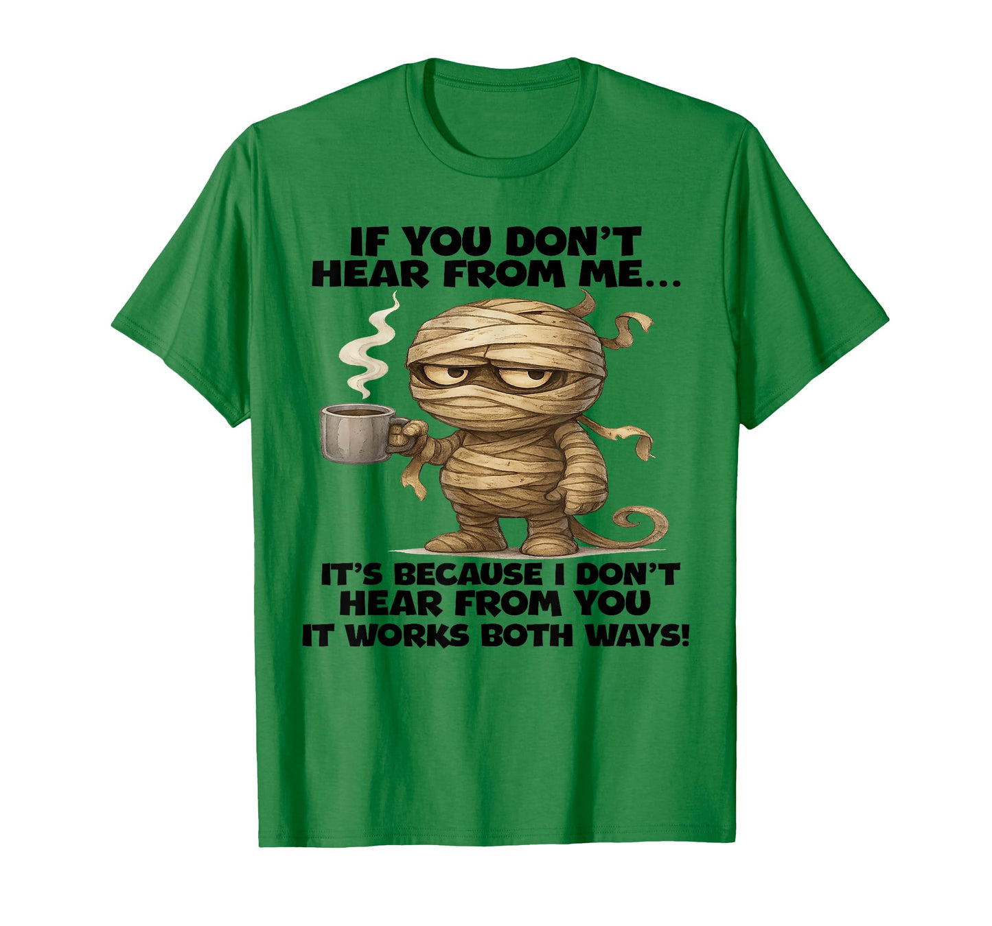 If You Don't Hear from Me It's Because I Dont Hear Halloween T-Shirt