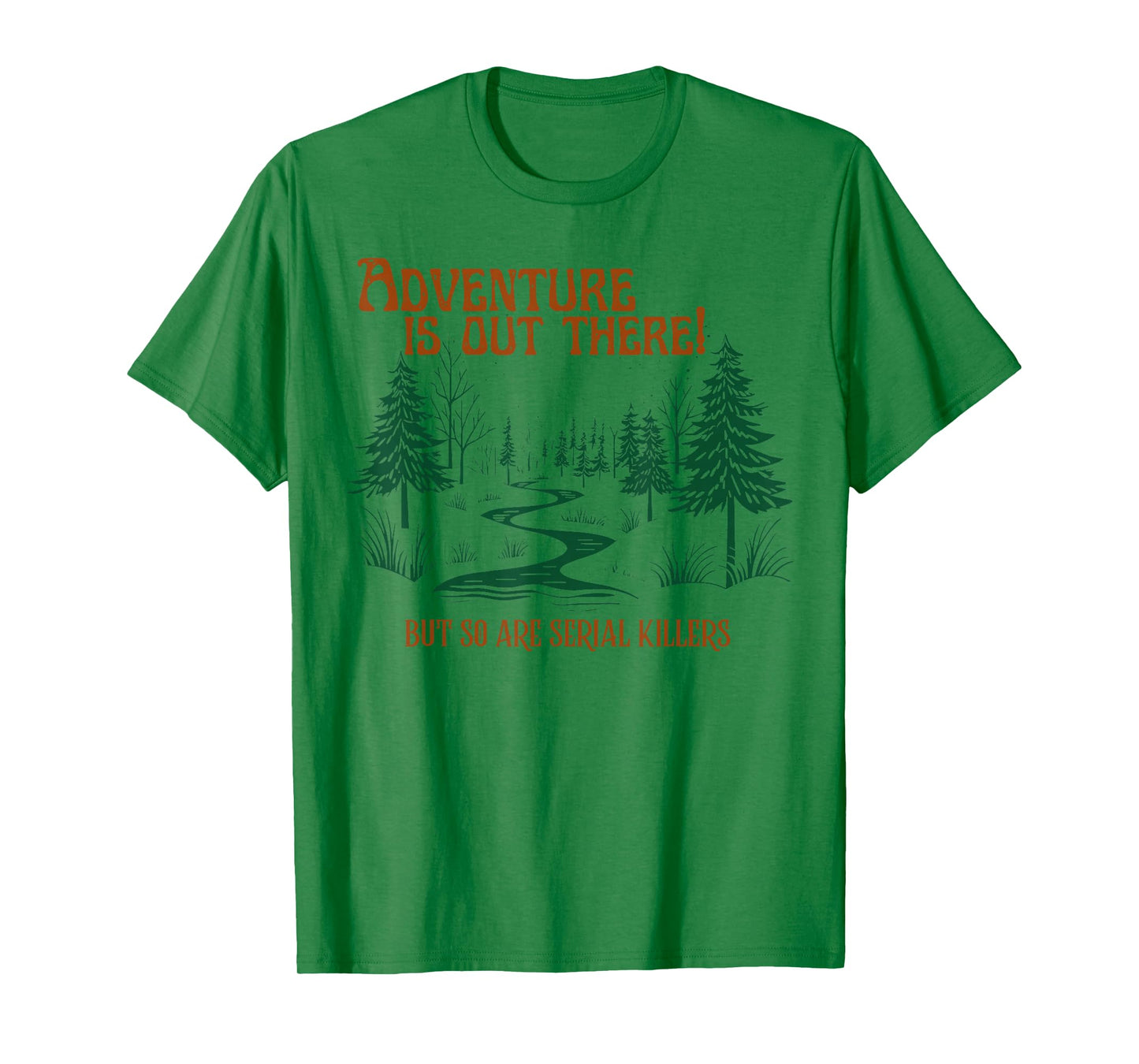 Vintage Adventure Is Out There But So Are Serial Killers T-Shirt