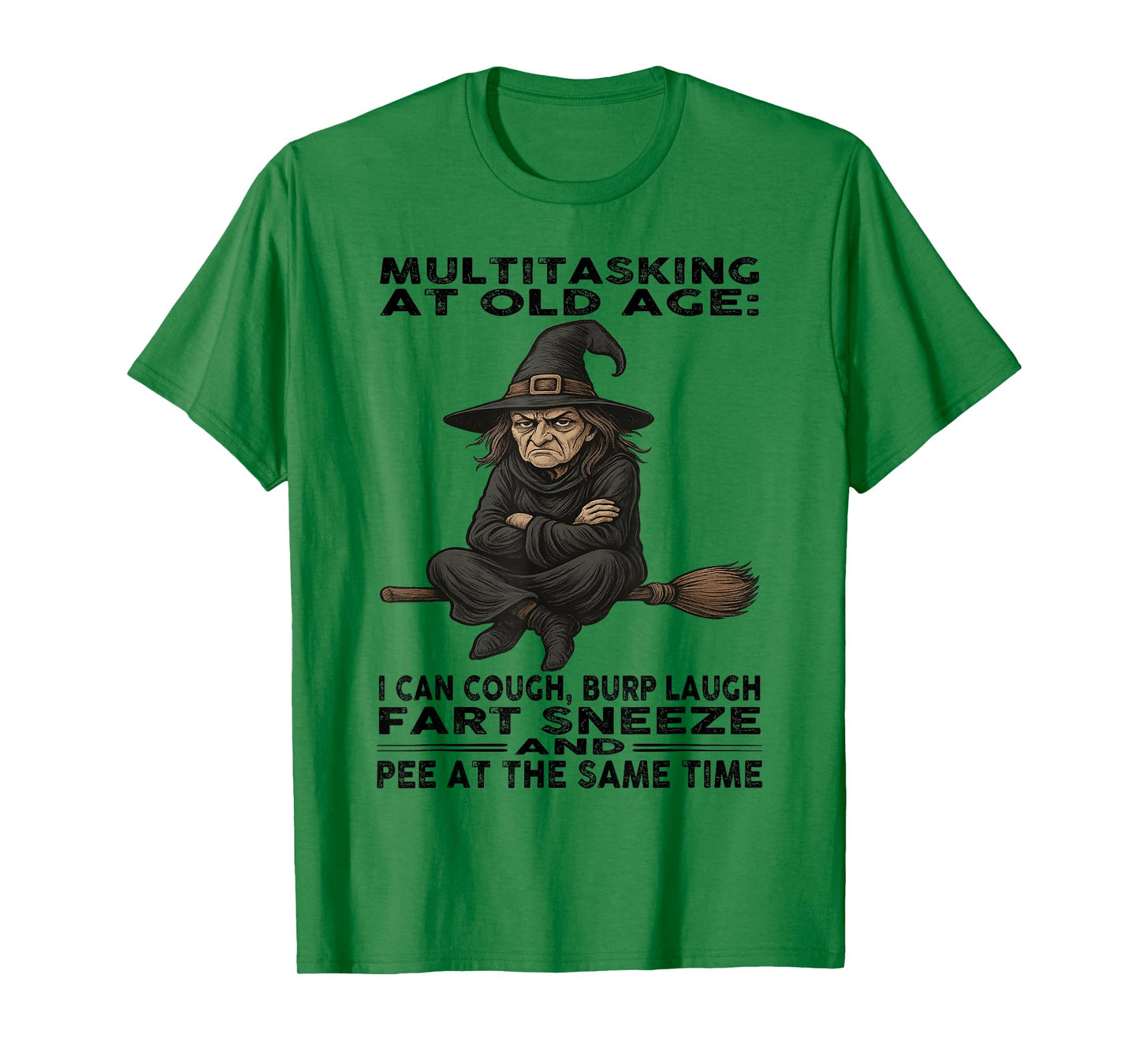 Witch - Multitasking at Old Age: I Can Cough - Burp Laugh T-Shirt