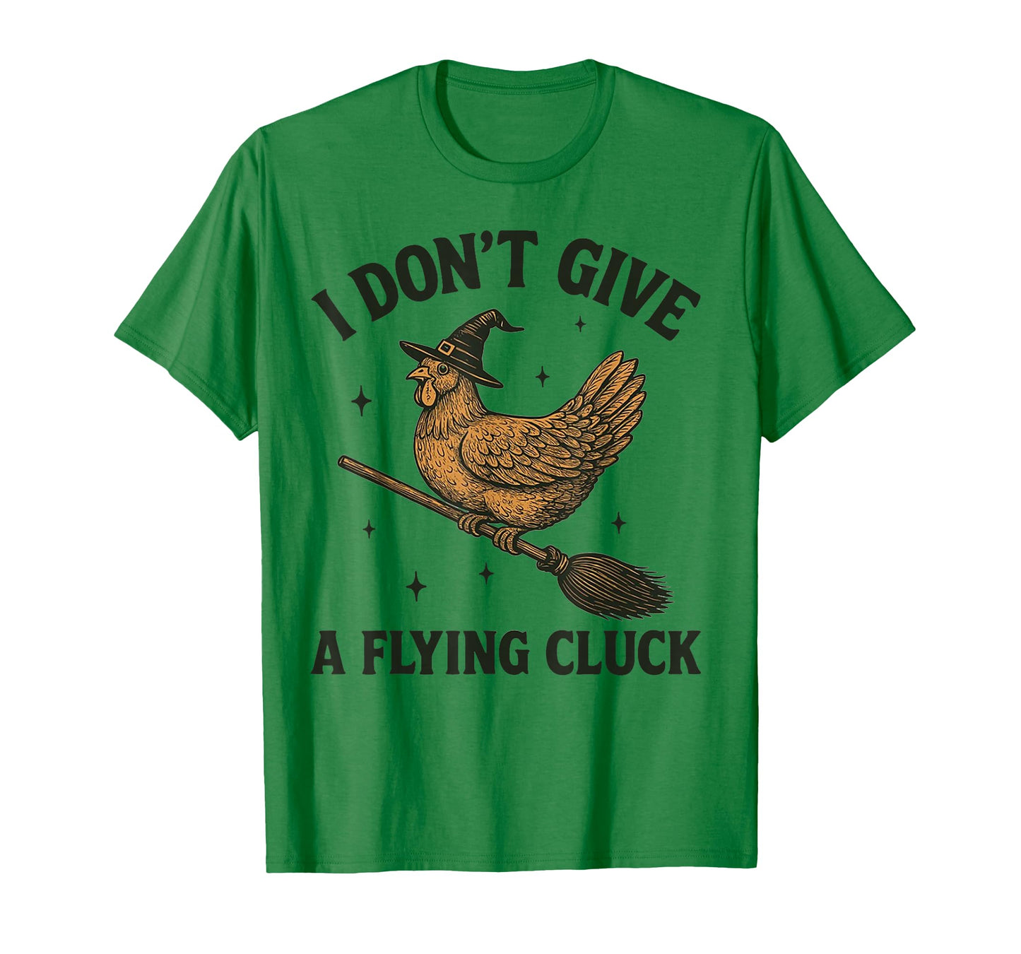 I Don't Give A Flying Cluck Witch Chicken Riding Broomstick T-Shirt