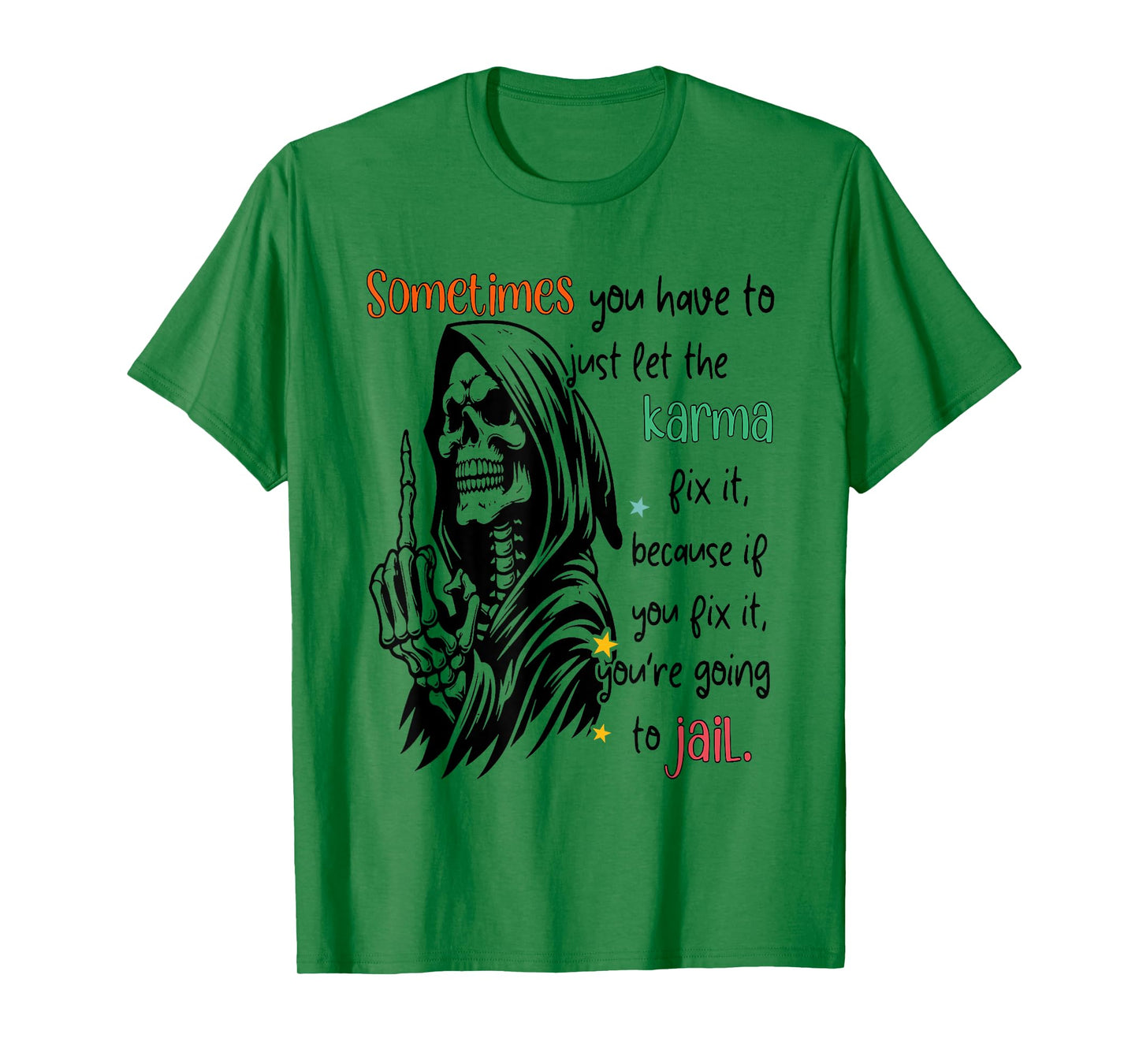 Skeleton Sometimes You Have To Just Let The Karma Fix It T-Shirt