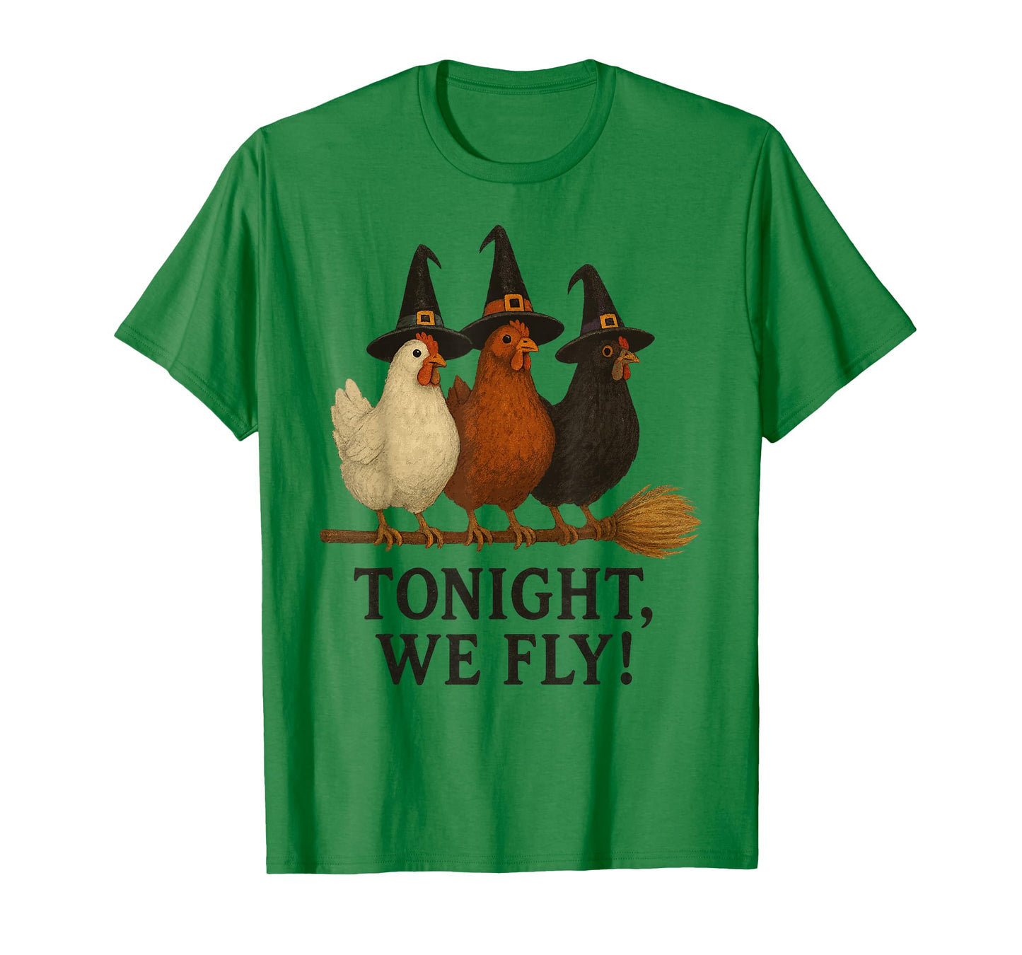 Tonight We Fly Funny Halloween Witch Chickens on Broomstick T-Shirt