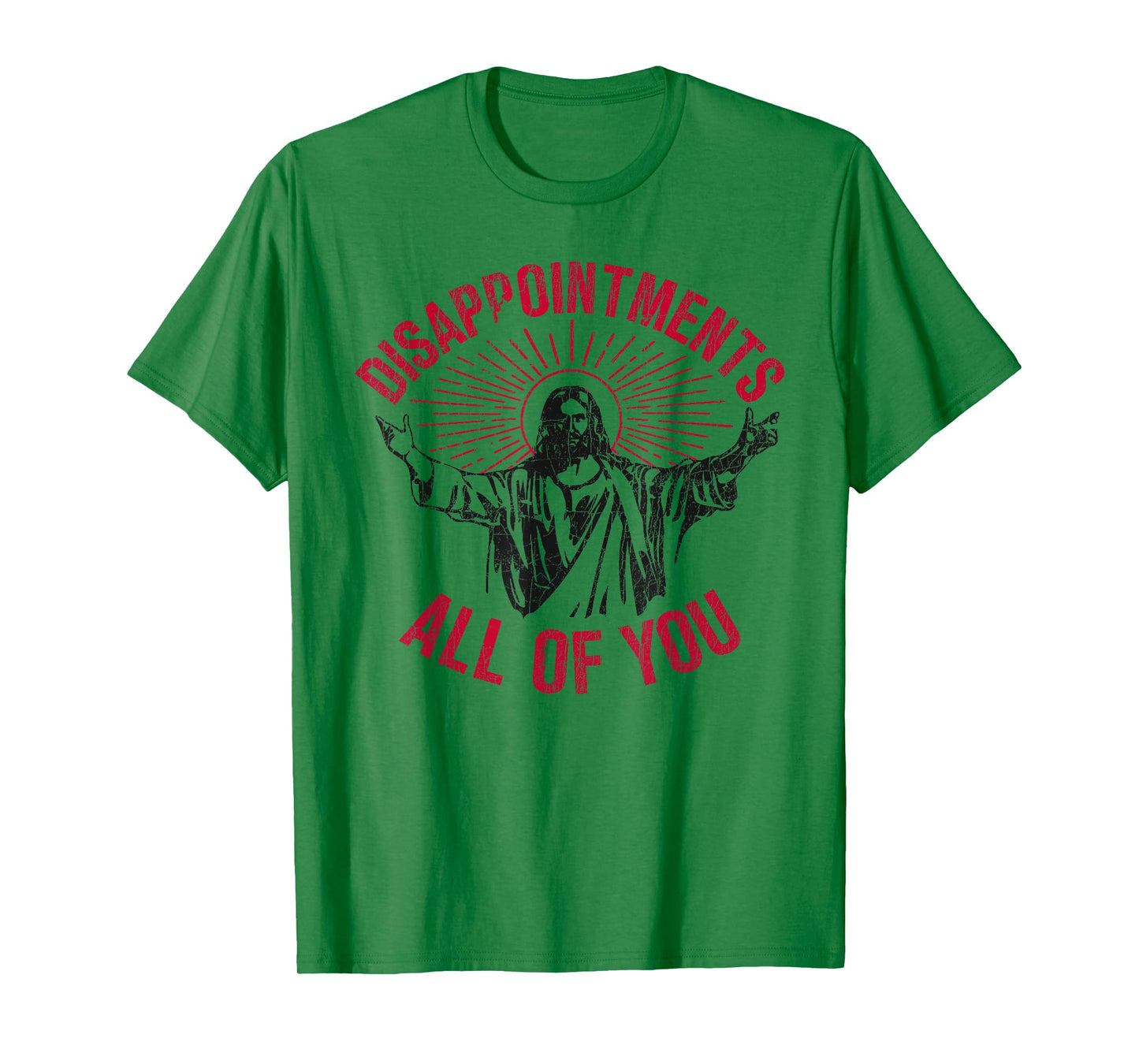 Disappointments All Of You Jesus Spread Hand Humor Christian T-Shirt