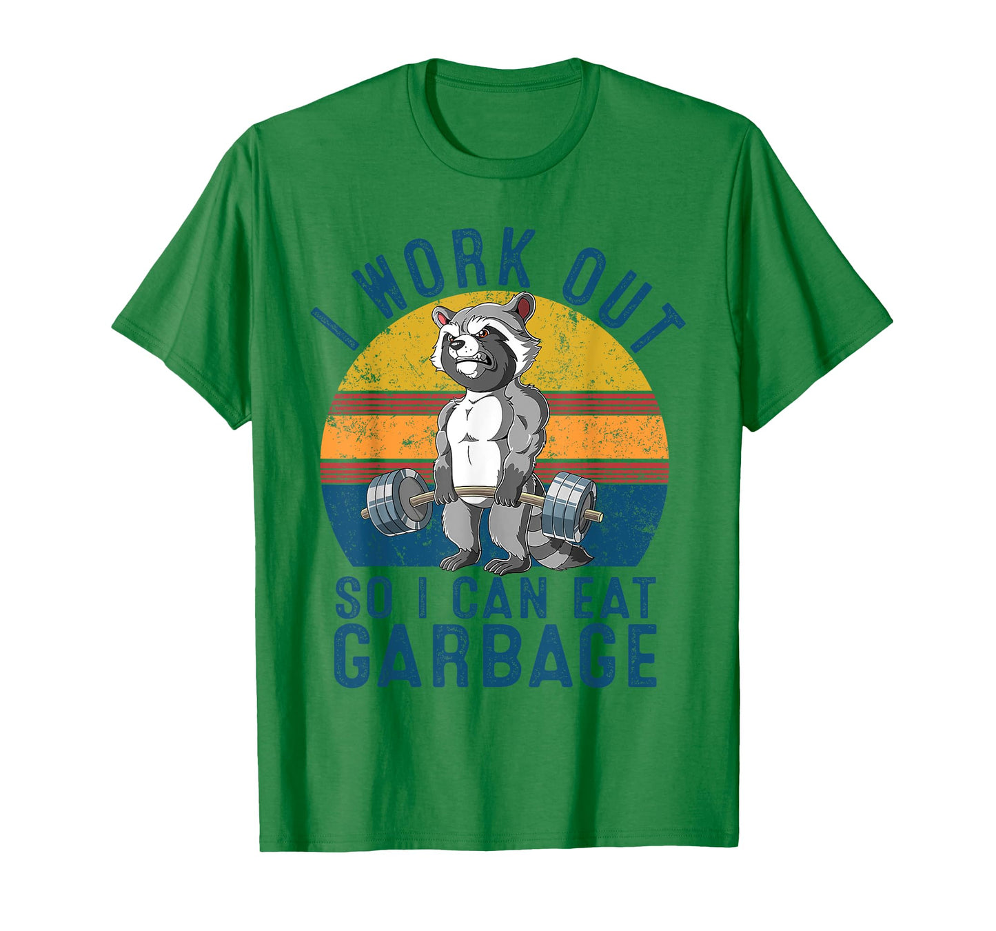 I Work Out So I Can Eat Garbage Raccoon Gym Weight Training T-Shirt