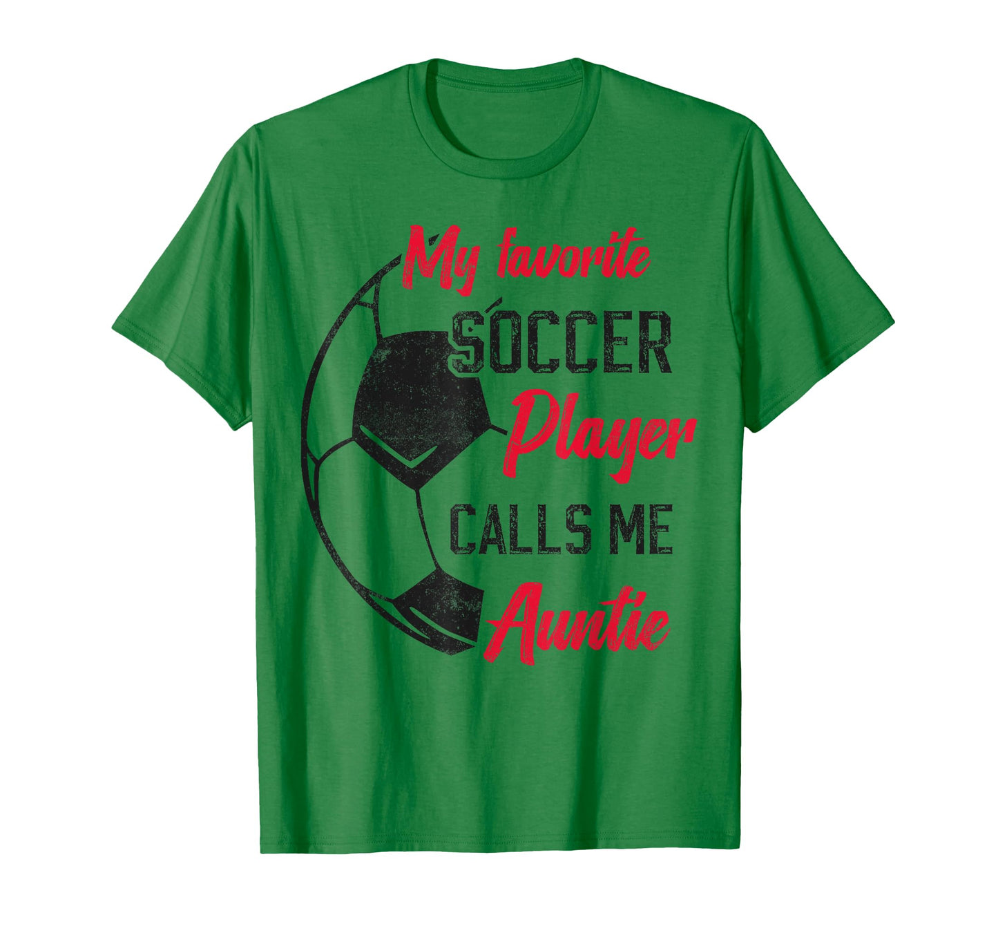 My Favorite Soccer Player Calls Me Auntie Soccer aunt T-Shirt