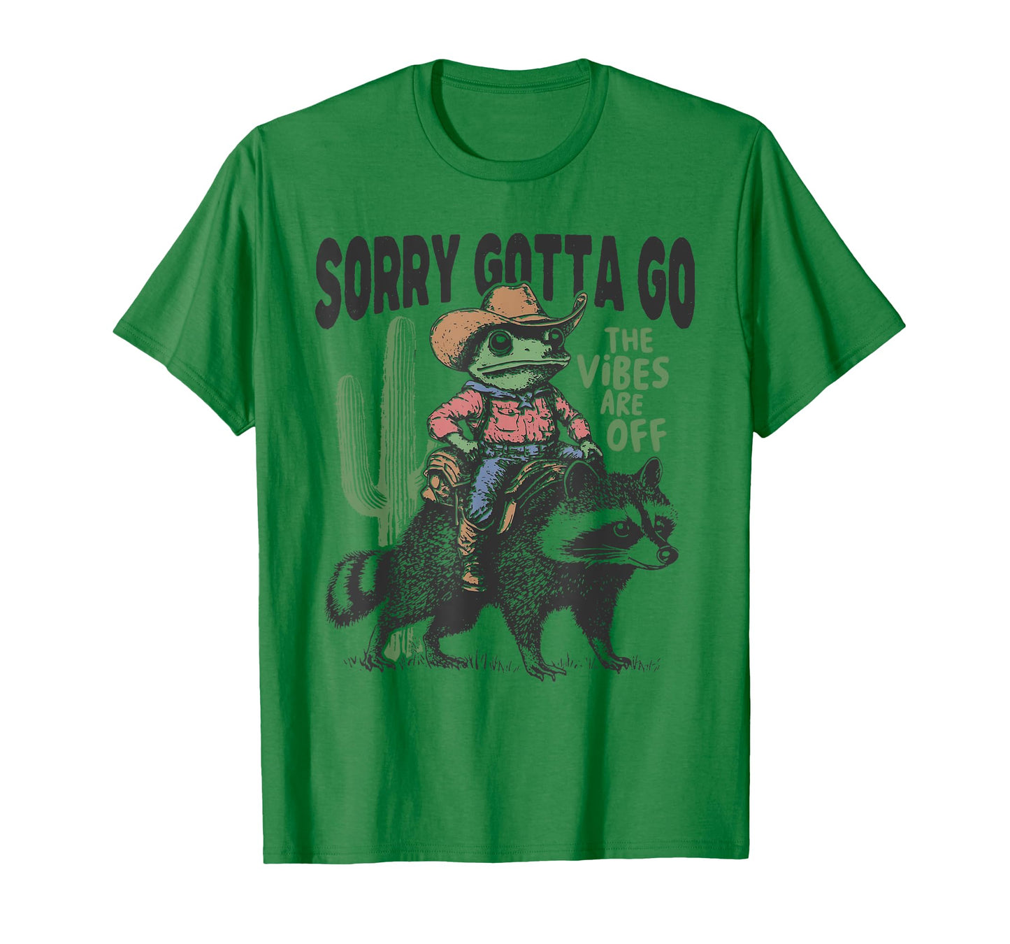 Cowboy Frog Sorry Gotta Go Racoon The Vibes Are Off T-Shirt