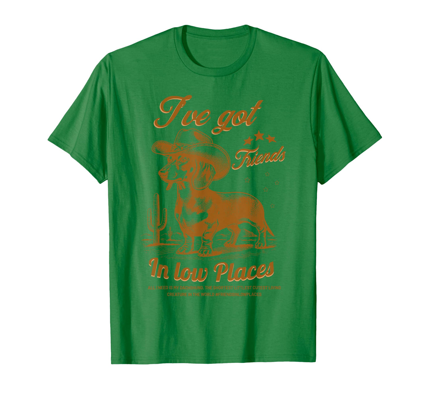 I've Got Friends In Low Places Funny Dachshund Cowboy Doxie T-Shirt