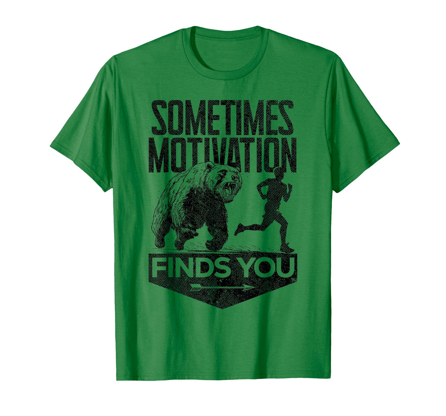 Sometimes Motivation Finds You Funny Running Motivational T-Shirt