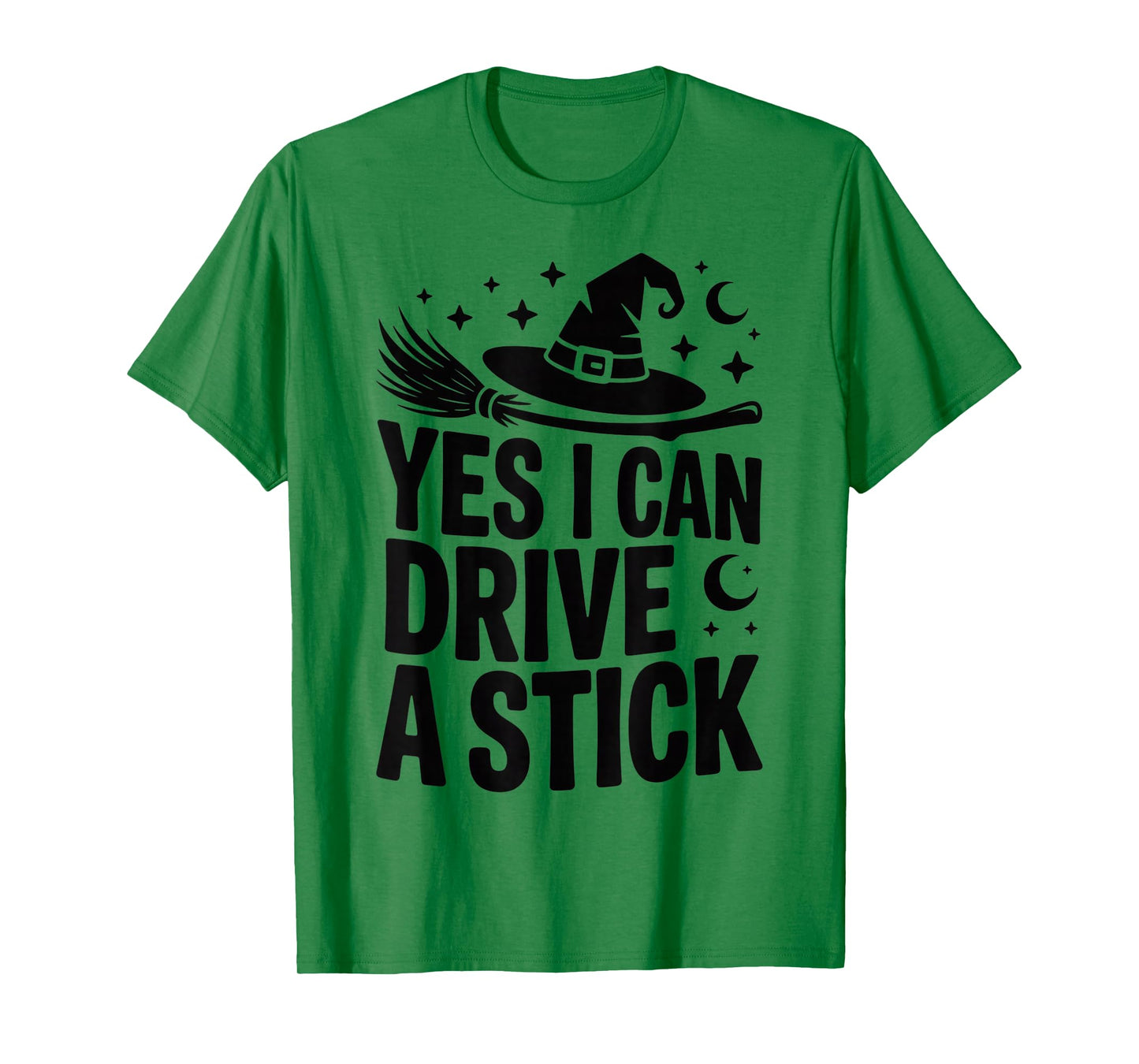 Yes I Can Drive A Stick Funny Witch Halloween Quote T-Shirt