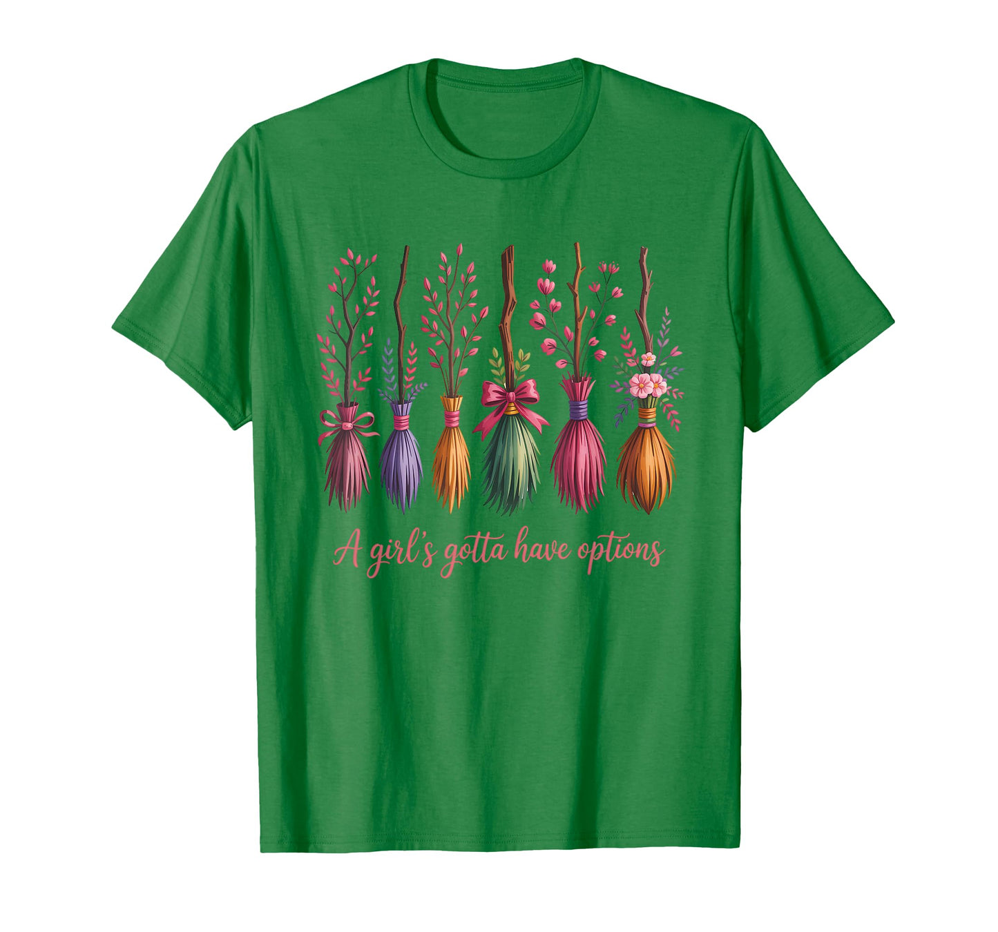 A Girl's Gotta Have Options Funny Broom Witches Halloween T-Shirt
