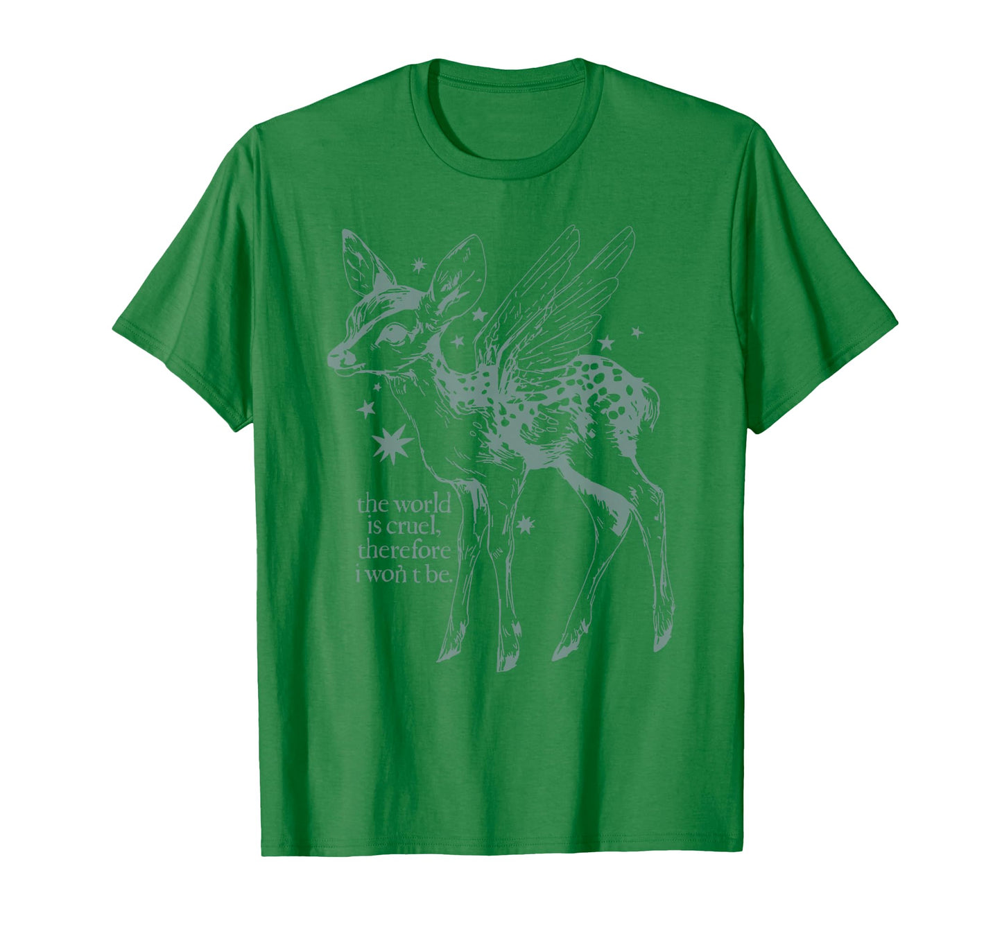 The World is Cruel Therefore I Won't Be Fawn with Angel Wing T-Shirt