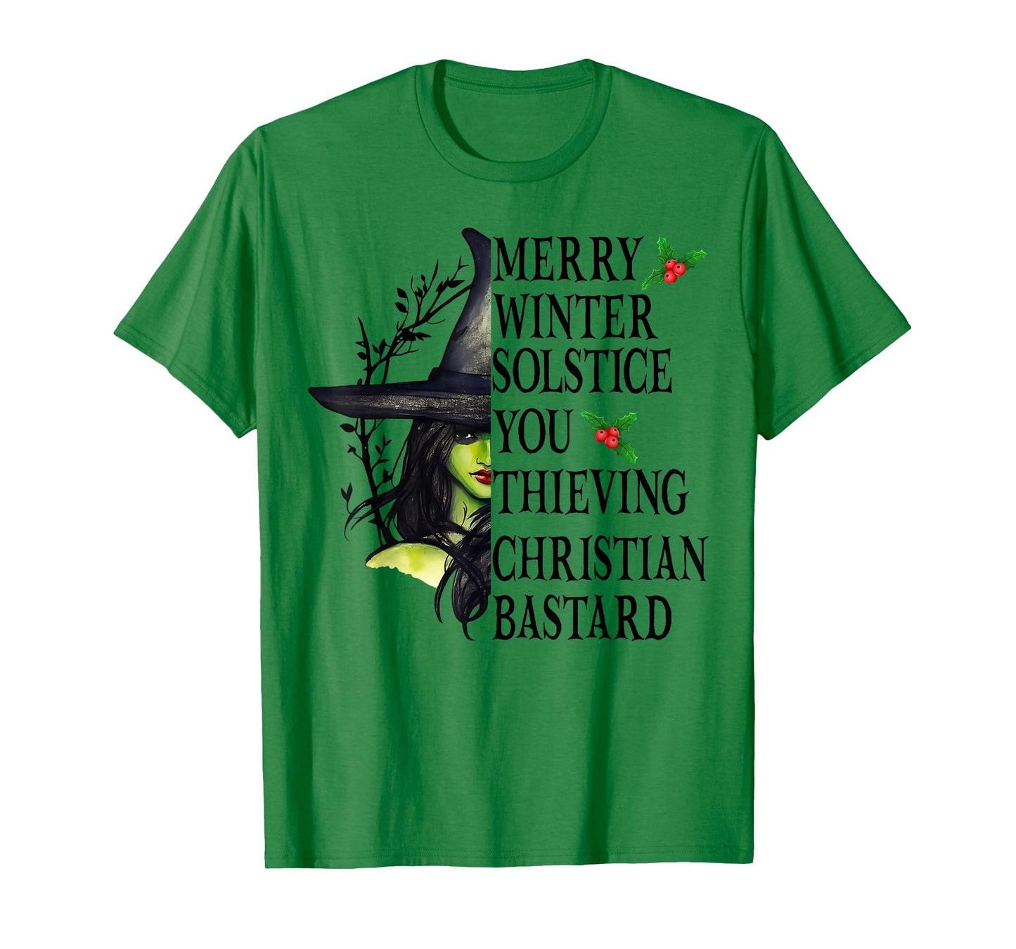 Merry Winter Solstice You Thieving Christian Bastards Witch T-Shirt
