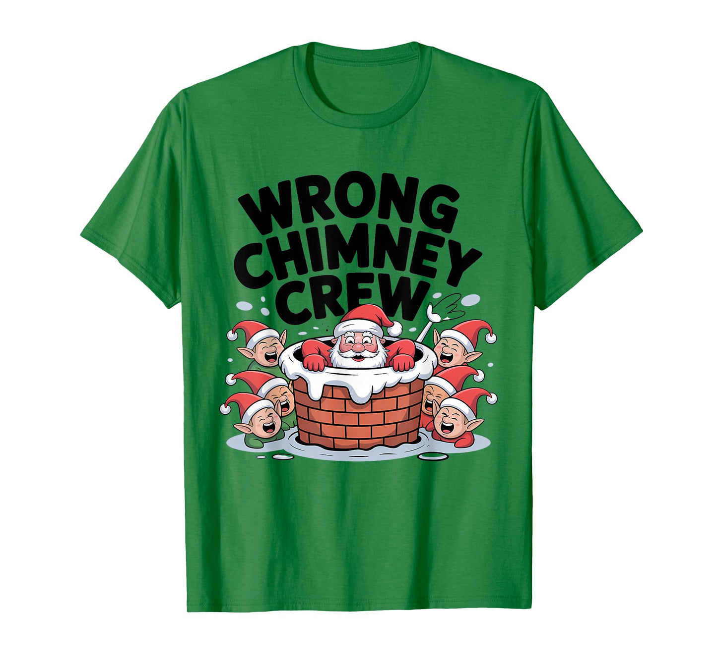 Wrong Chimney Crew Funny Santa Christmas T-Shirt