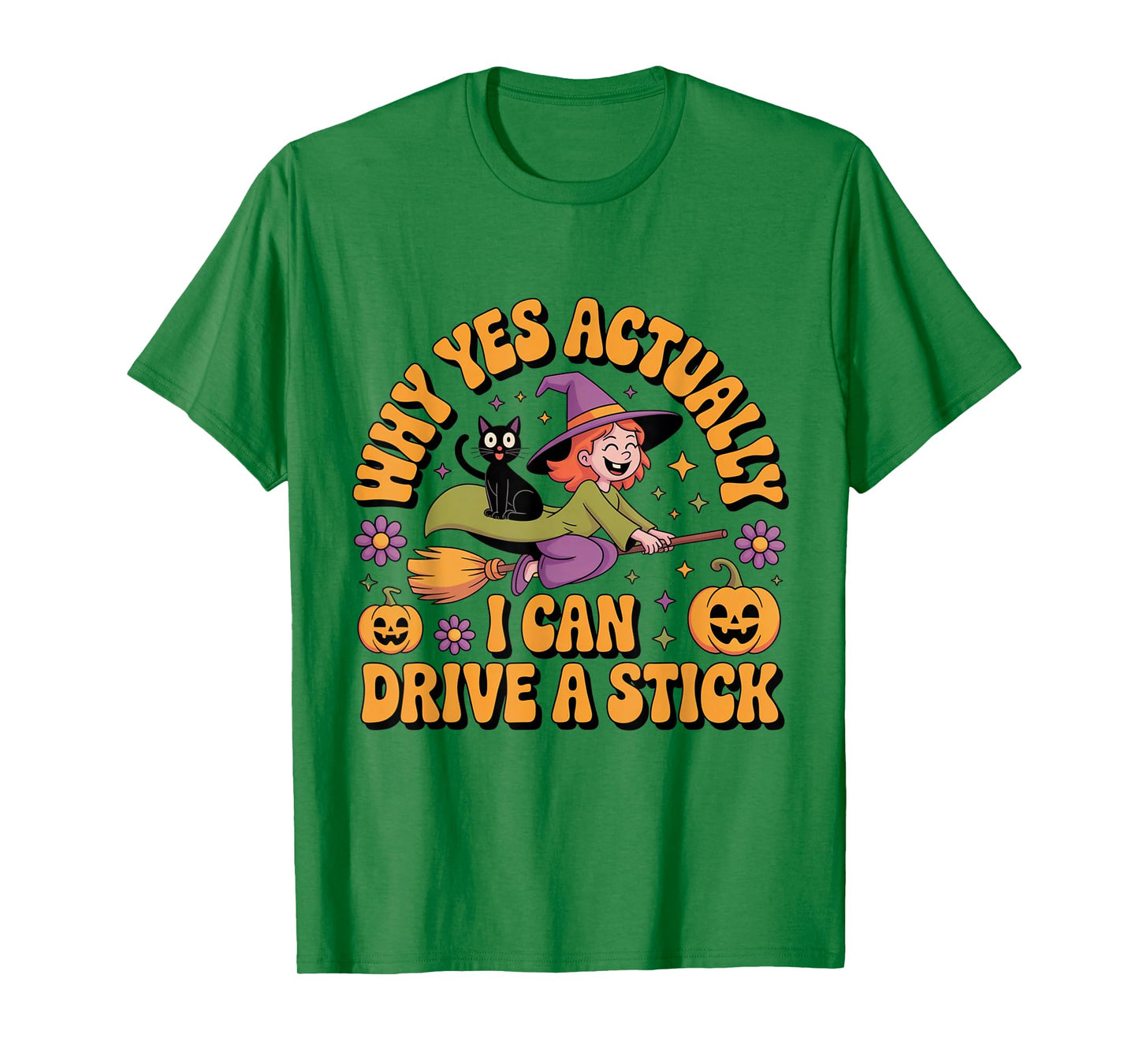 Why Yes Actually I Can Drive A Stick Funny Witch Halloween T-Shirt