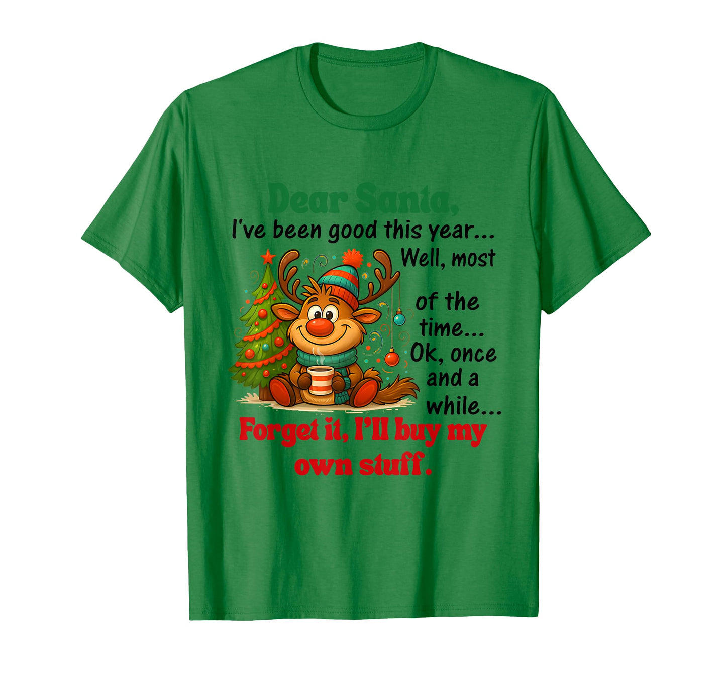 Dear Santa, I’ve Been Good This Year… T-Shirt
